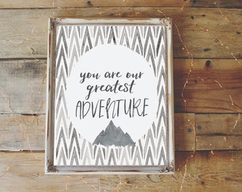 You Are Our Greatest Adventure Yet Nursery Printable Wall Art