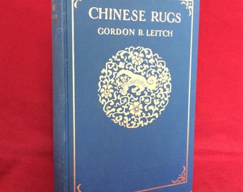 Chinese Rugs by Gordon B. Leitch 1935 Illustrated Interior Decor Vintage History Book