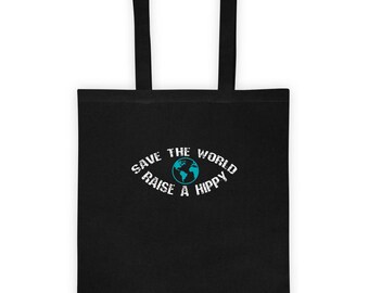 Save the World Raise a Hippy Tote Bag Cute Gift for Treehugging Hippies and Earth Loving Environmentalists, Climate Change