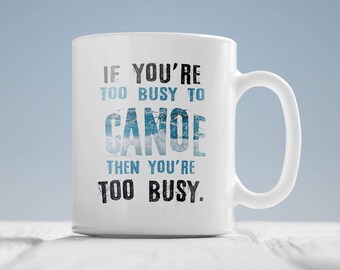 Canoe gift- Canoeing gift- Canoer gift- Canoe gifts- Canoeing mug