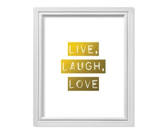 Live Laugh Love Wall Art, Live Laugh Love, Live Laugh Love Sign, Live Laugh Love Print, Typography Print, Faux Gold Foil Print