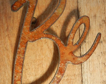 Be, Metal Word Art for Indoors or Outoors