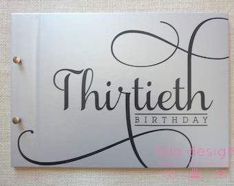 30th Birthday Flourish Silver | Custom Made Guestbook | 30th Birthdays | Milestone Birthdays | Parties | Celebrations | Birthdays