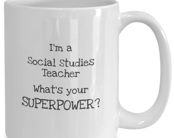 I'm a Social Studies Teacher What's Your SuperPower Coffee Mug Gift