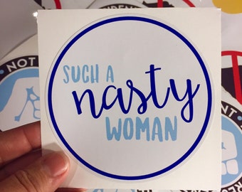 such a nasty woman vinyl bumper sticker sticker