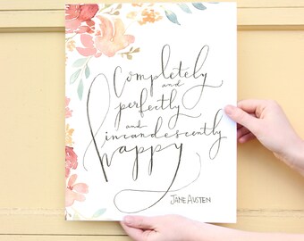 Pride and Prejudice, Jane Austen Quote : "Completely and Perfectly and Incandescently Happy"
