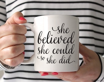 She Believed She Could So She Did // 11 oz or 15 oz Coffee Mug