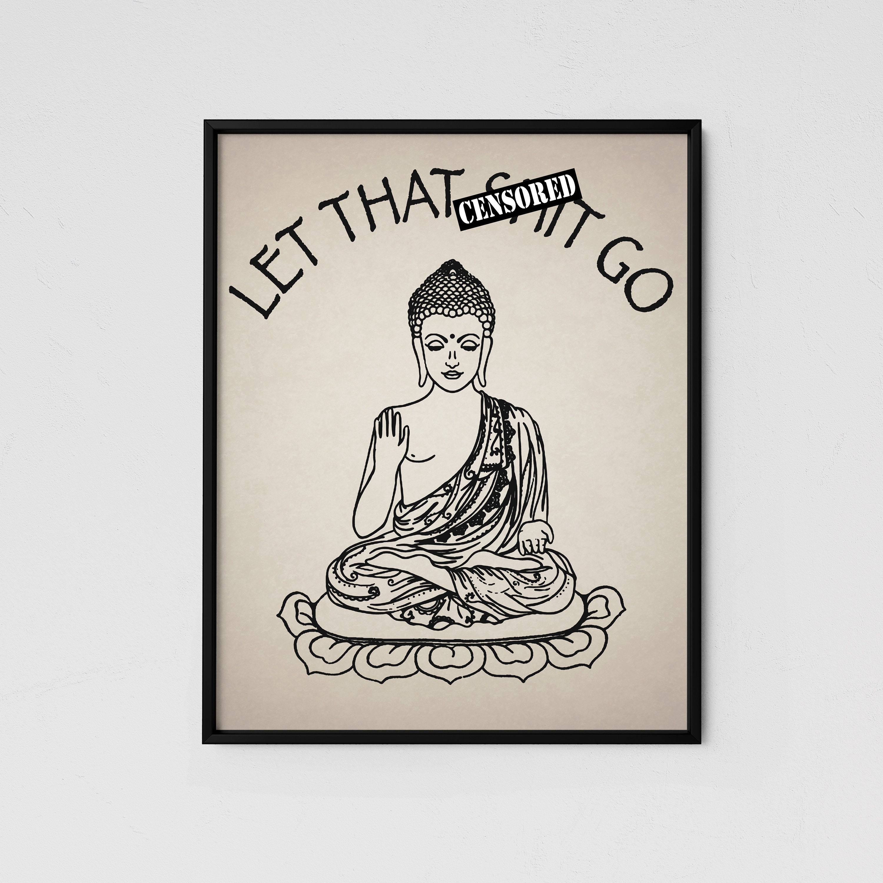 Let That Shit Go print art print buddha funny print let