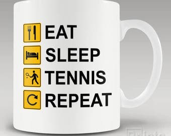 Funny novelty coffee mug Eat Sleep Tennis Repeat, gift for him or her