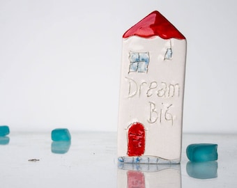 Collectible Miniature Ceramic House - DREAM BIG - Unique Handmade Motivational gift, Message clay house, Home decor, Desk accessories