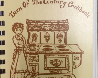 Turn of the Century Cookbook, by Alberta Hensley, 1984