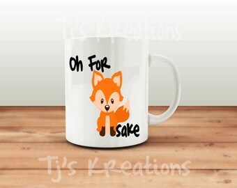 Oh For Fox Sake Coffee mug