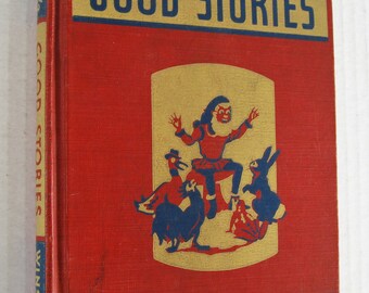 Good Stories: Easy Growth In Reading, 1940 Vintage, Level 2 Reader, by Gertrude Hildreth, etal