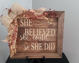 She Believed She Could So She Did Decor / Custom Wood Sign
