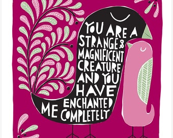 Strange and Magnificent - Fine Art Print