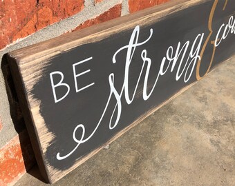 Be Strong and Courageous (wood sign)