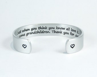 Mother to Daughter / Daughter-In-Law Gift -"Just when you think you know all love is... along come grandchildren... 1/2" hidden message cuff