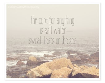 The Cure for Anything is Salt Water, Beach Photography, Typography Print, Salt Water Cure, Ocean Print, Minimalist Modern, Quote Print
