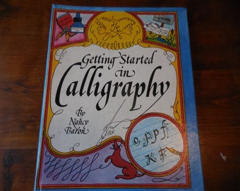 Vintage 1970s Getting Started in Calligraphy By Nancy Baron 1979 How To Learning Creative Writing Creatively Retro Know How Hardcover