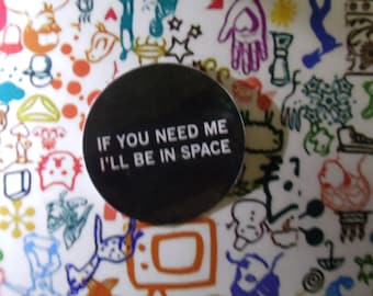 If you need me I'll be in space Sticker