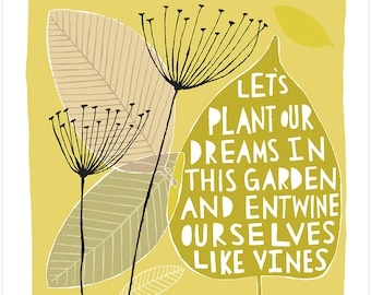 Let's Plant Our Dreams In This Garden - Fine Art Print