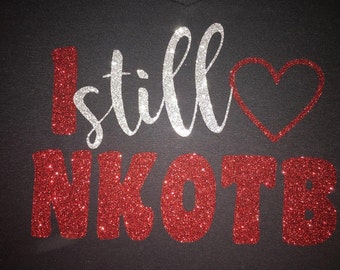 Women's I Still Love NKOTB Glitter Shirt - NKOTB T-Shirt - NKOTB Tee - Boy Band Shirt