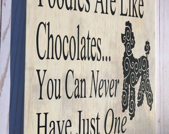 Poodle Gift - Poodle Sign - Poodles Are Like Chocolates You Can Never Just Have One 10x12 Wooden Sign