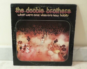 Vintage 1974 Vinyl LP Record The Doobie Brothers What Were Once Vices Are Now Habits Excellent Condition 14230
