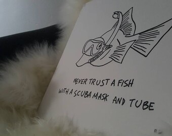 Never trust a fish with a scuba mask and tube