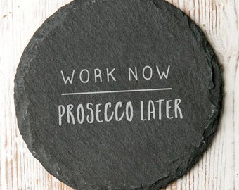 Work Now… Later Slate Coaster