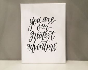 You Are Our Greatest Adventure