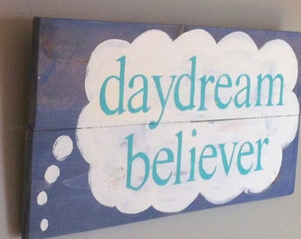 Daydream believer reclaimed cedar wood sign.. so sweet for a nursery or childs room