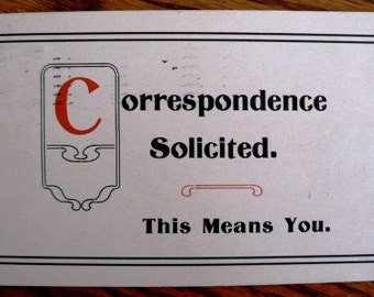 vintage POSTCARDS ... CORRESPONDENCE SOLICITED stamped 1909s ...