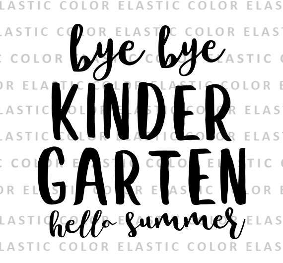 Download Bye bye kindergarten hello summer svg file last day of