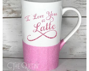 I Love you a Latte - To Go Mug, Coffee mug, Glitter Dipped Mug, Glitter Mug, Funny Coffee Cup, Travel Mug, Ceramic Mug