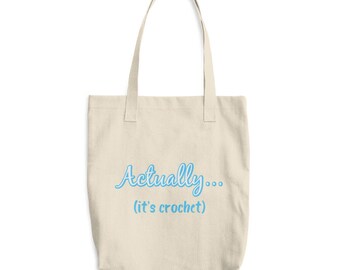 Crochet Yarn Bag / Tote – Cotton Tote Bag / Gift for Crocheter – Actually... it's crochet bag