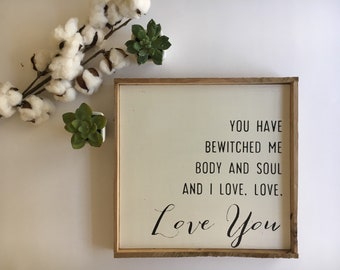 Pride and prejudice sign // you have bewitched me body and soul