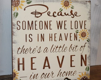 Because Someone We Love is in HEAVEN There's a little bit of HEAVEN in our home Sign-Sunflower-Brown-Ivory-Brown Font-Sunflowers-Rustic