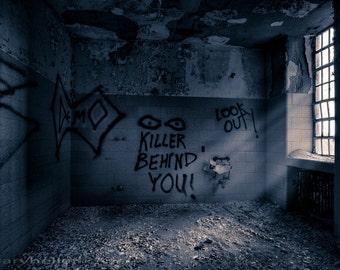 Killer Behind You, Writing on the wall inside old asylum, old building, spooky, Window Light, interior of abandoned asylum, Signed Print