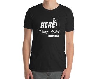 Here Fishy Fishy Fishy Funny Fishing T Shirt - Boys & Men