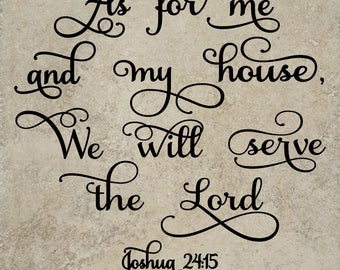 Joshua 24:15 As for me and my house