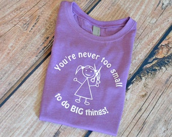 Purple Hair Donation Shirt - You're never too small to do BIG things! - Toddler or Girls - I donated my hair