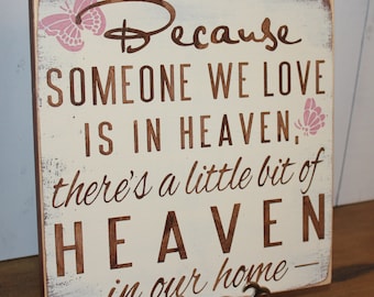 Butterfly/Because Someone We Love is in HEAVEN/There's a little bit of HEAVEN in our home Sign/shelf sitter/Butterflies/Fast Shipping/Wood