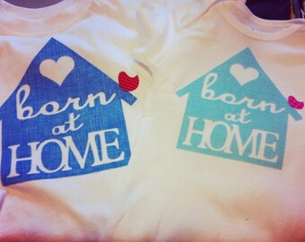 Born at Home Onesie, Natural Baby, Homebirth