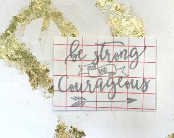 Be Strong and Courageous Decal