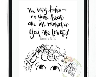 The very hairs on your head are all numbered. Matthew 10:30 Girl's Room bible verse wall art, girls room print, nursery wall art