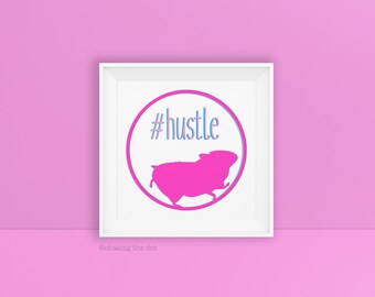 Hustle Print, Hamster Hustle Print, Hamster Print, Hamster Art, Hamster Motivation, Motivational Art, Hamster Lover Gift, Hamster Gift