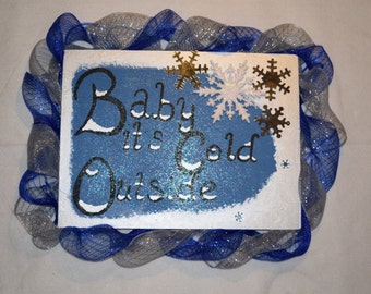 Baby Its Cold Outside wall decor