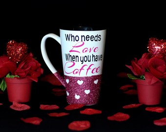 Who Needs Love Coffee Mug