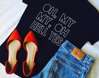 Tom Petty Inspired Oh My My, Oh Hell Yes Women's Screen Printed Tee